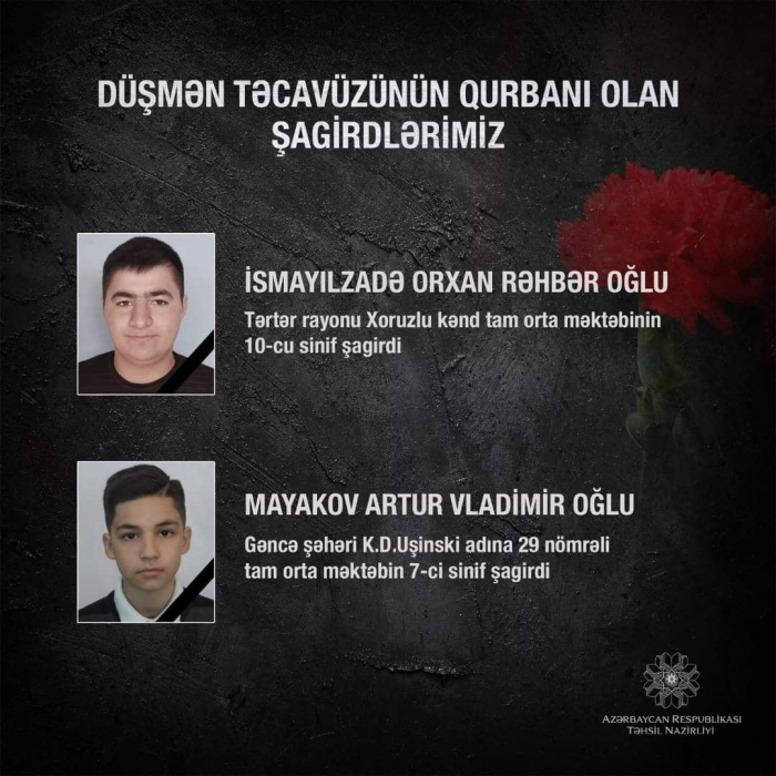 “Daha iki şagirdimiz düşmən təcavüzünün qurbanı oldu ”