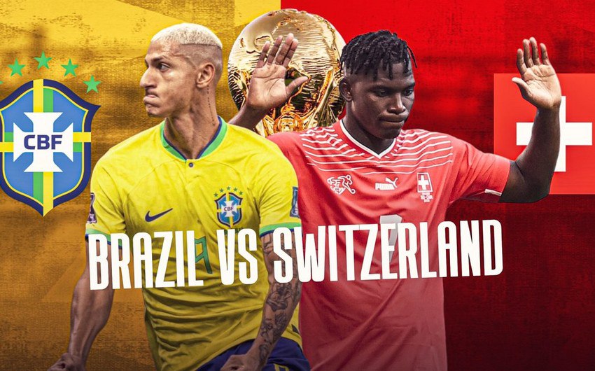 DÇ-2022: Braziliya-İsveçrə matçının start heyətləri - SİYAHI 
