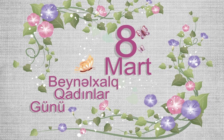 8 Mart - Beynəlxalq Qadınlar Günüdür