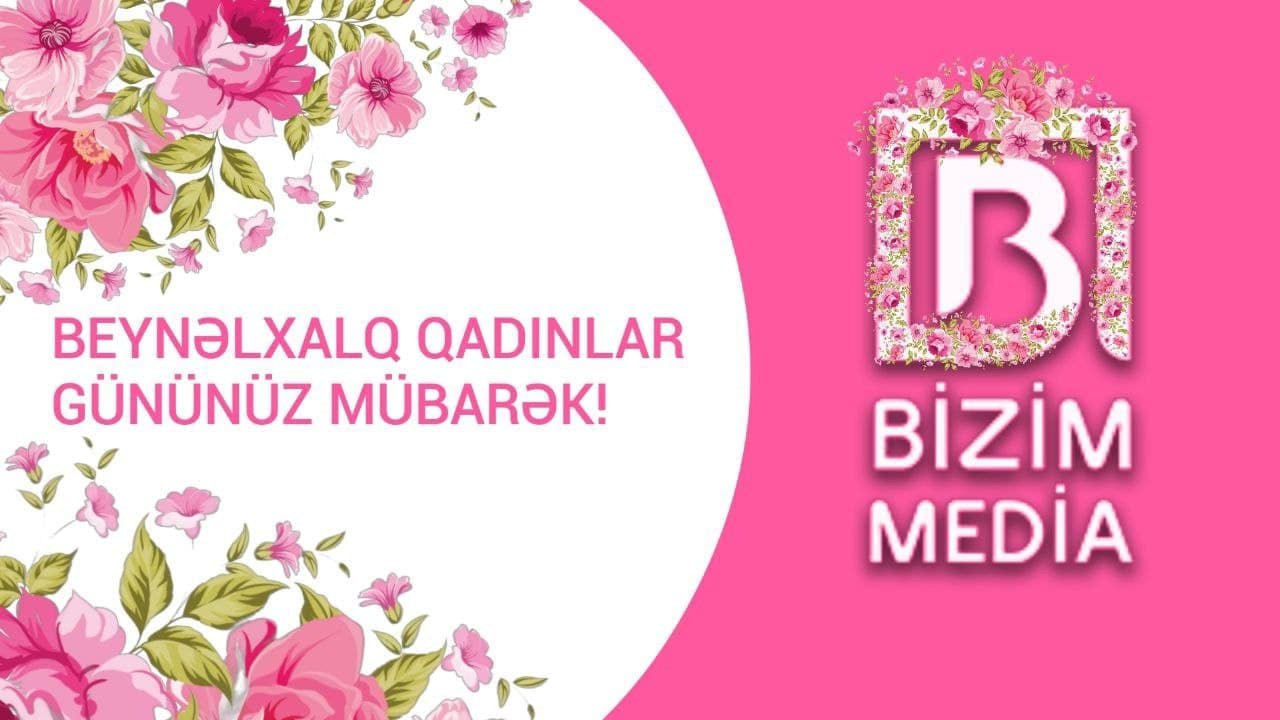 Bu gün 8 Mart - Beynəlxalq Qadınlar Günüdür