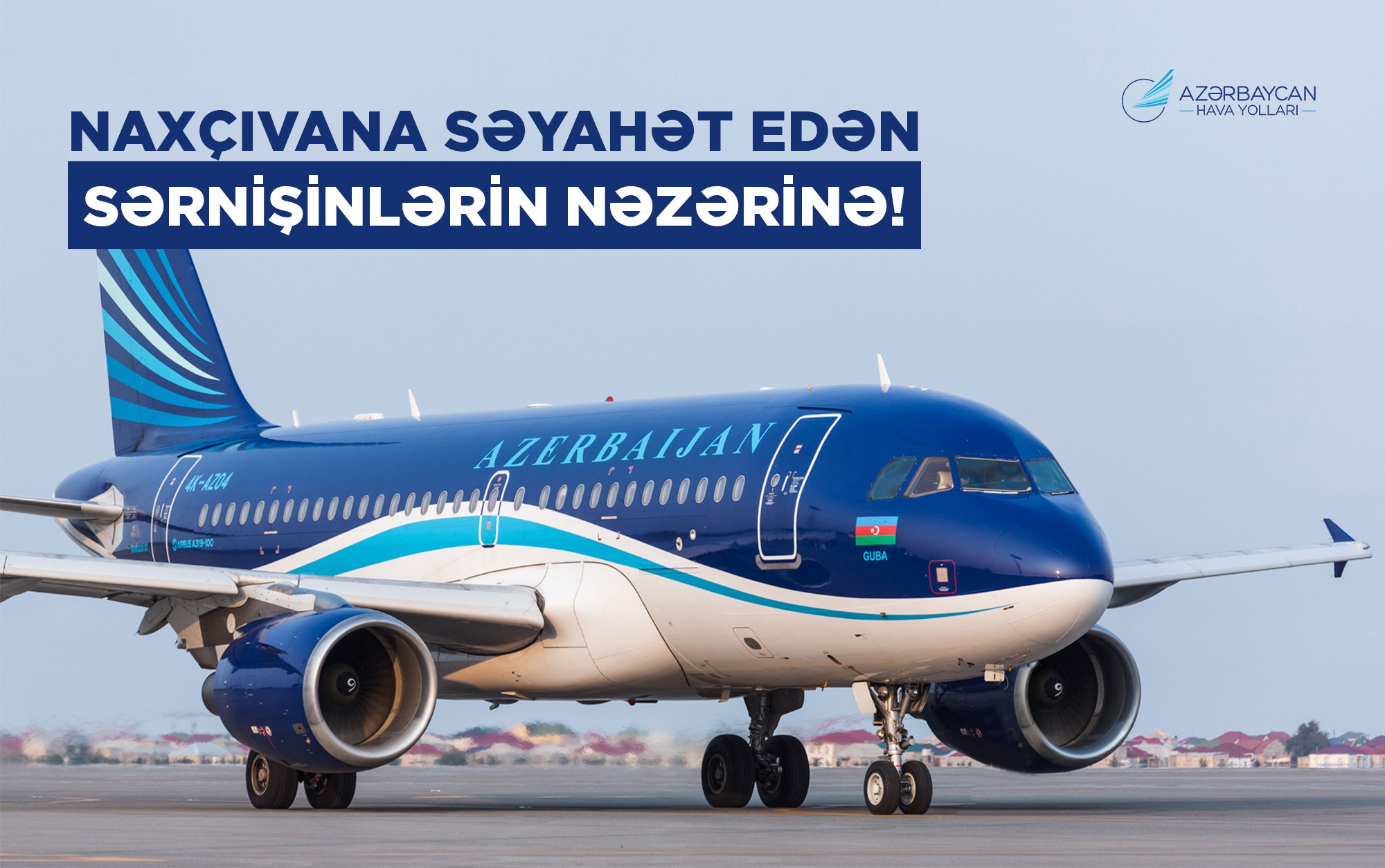 AZAL Naxçıvana səyahət edənlərə MÜRACİƏT ETDİ