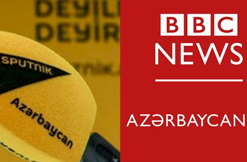 “Sputnik Azərbaycan” və “BBC News Azərbaycanca”nın fəaliyyəti DAYANDIRILIR