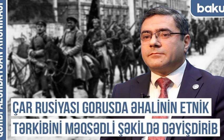 Qərbi Azərbaycan Xronikası: Çar Rusiyası Gorusda əhalinin etnik tərkibini məqsədli şəkildə dəyişdirib – VİDEO