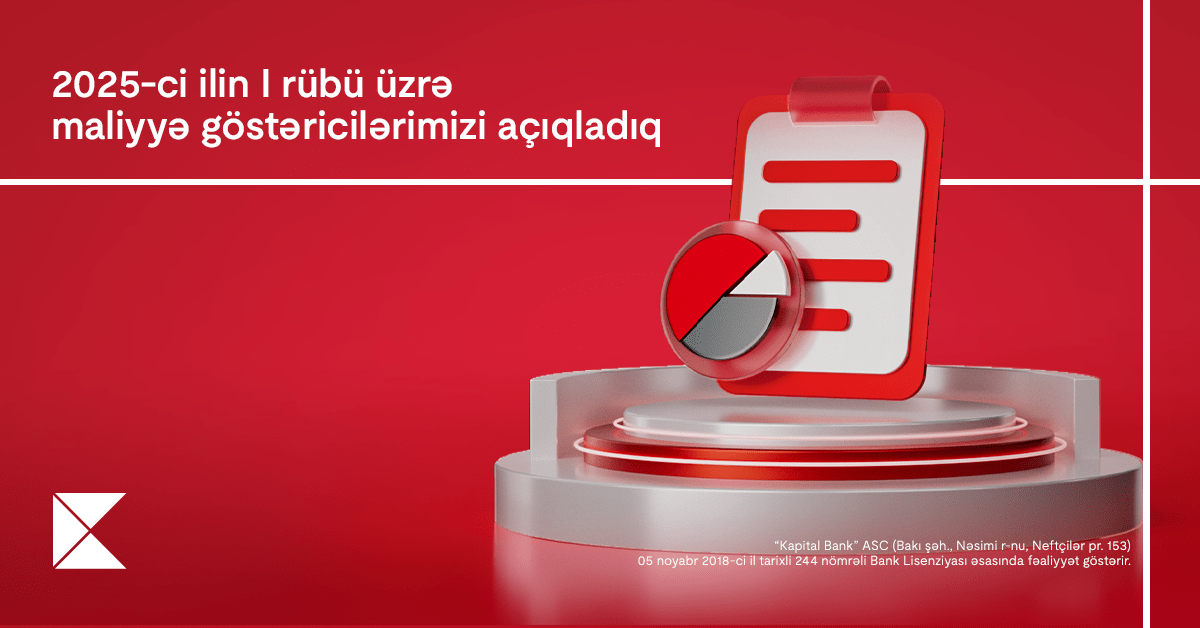 Kapital Bank 2025-ci ilin 1-ci rübü üzrə maliyyə nəticələrini elan edib Kapital Bank 2025-ci ilin 1-ci rübü üzrə maliyyə nəticələrini elan edib