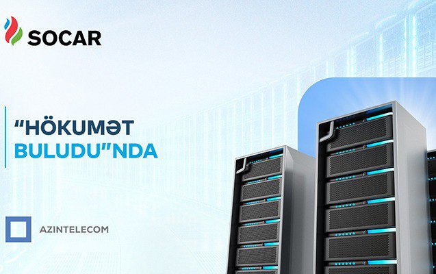 SOCAR İT sistemlərini “Hökumət buludu”na köçürdü