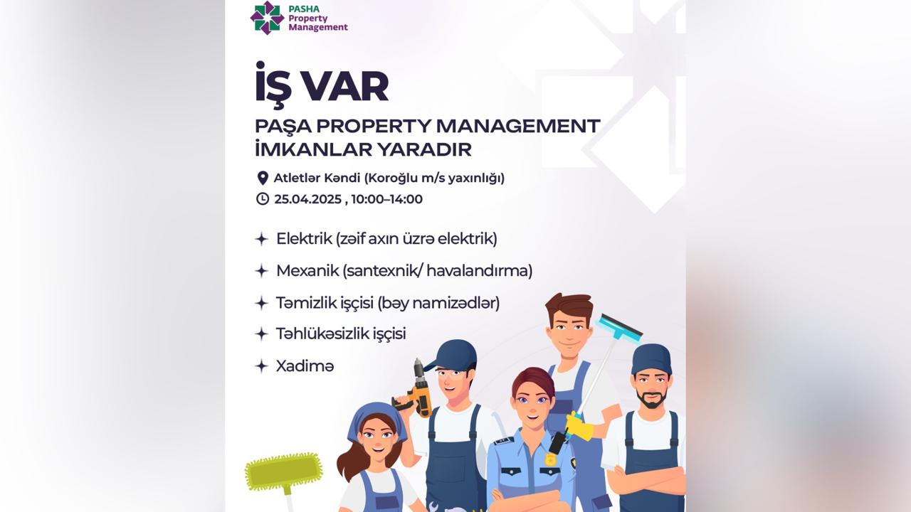 İş axtaranların NƏZƏRİNƏ: PAŞA Property Management vakansiya ELAN EDİR
