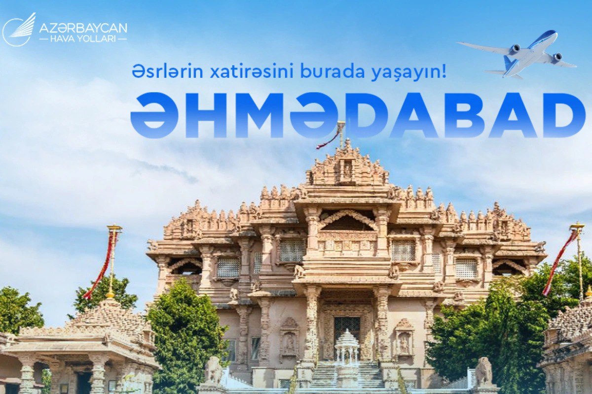 AZAL Bakıdan Hindistanın Əhmədabad şəhərinə birbaşa uçuşlara BAŞLAYIR