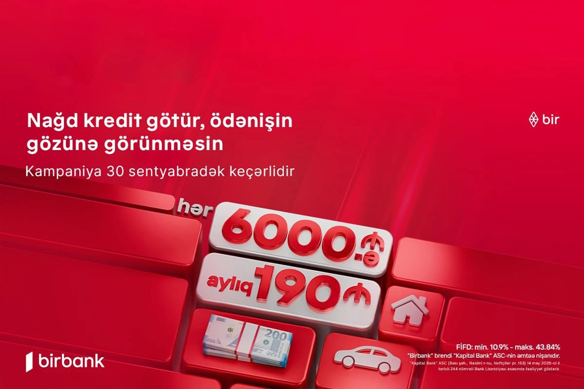 "Kapital Bank"dan yeni kredit kampaniyası: 6 000 AZN götür, aylıq 190 AZN ödə "Kapital Bank"dan yeni kredit kampaniyası: 6 000 AZN götür, aylıq 190 AZN ödə