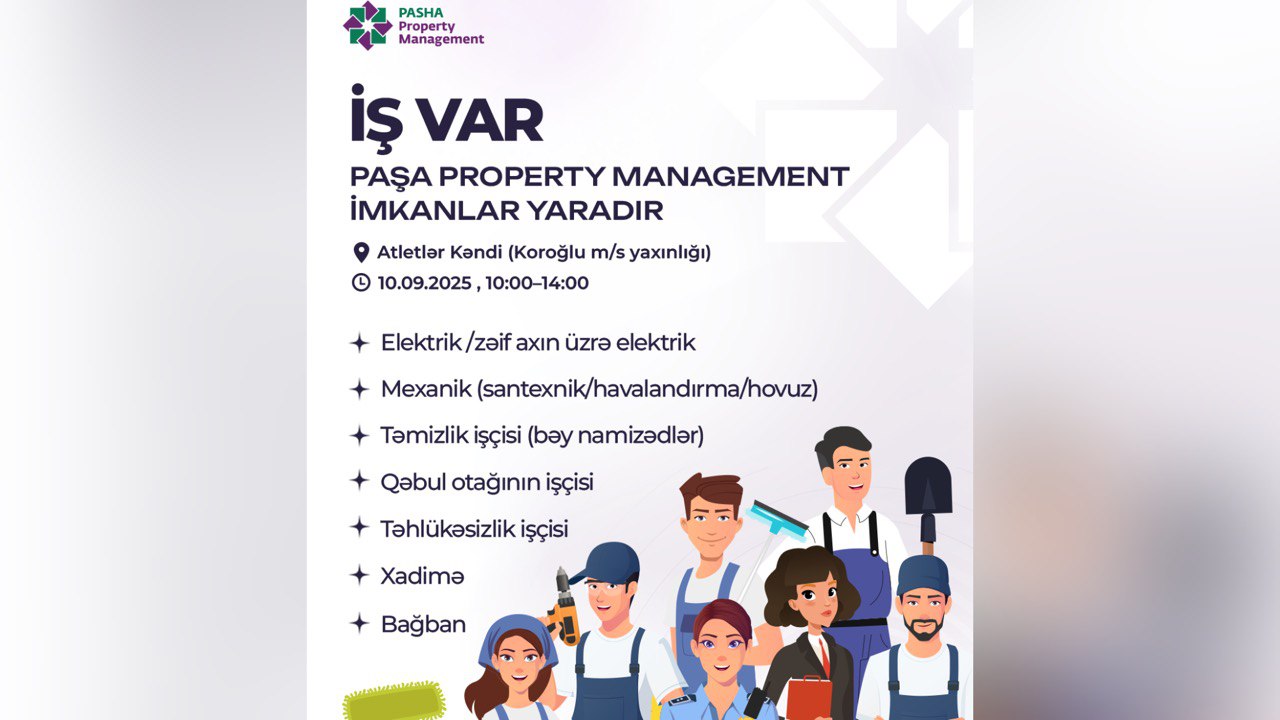 İş axtaranların NƏZƏRİNƏ: PAŞA Property Management vakansiya ELAN EDİR İş axtaranların NƏZƏRİNƏ: PAŞA Property Management vakansiya ELAN EDİR