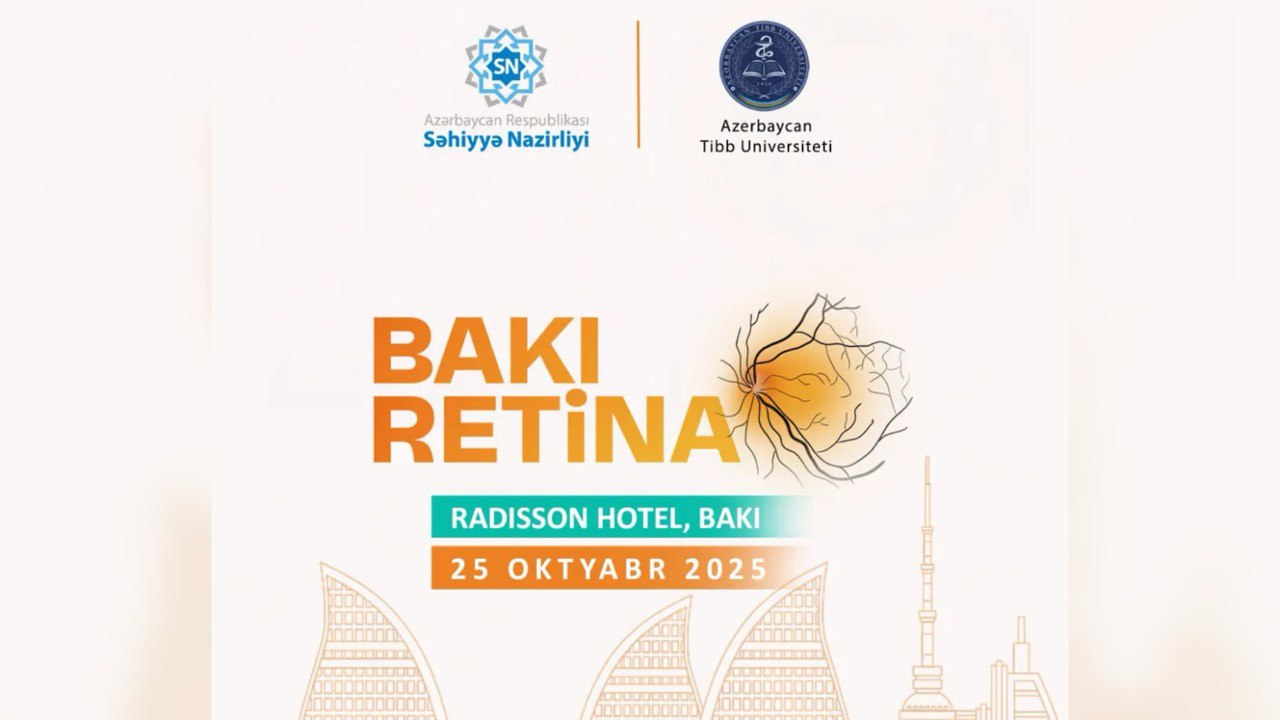 Azərbaycanda ilk dəfə: Bakı Retina Beynəlxalq Elmi Konfransı keçiriləcək – FOTO