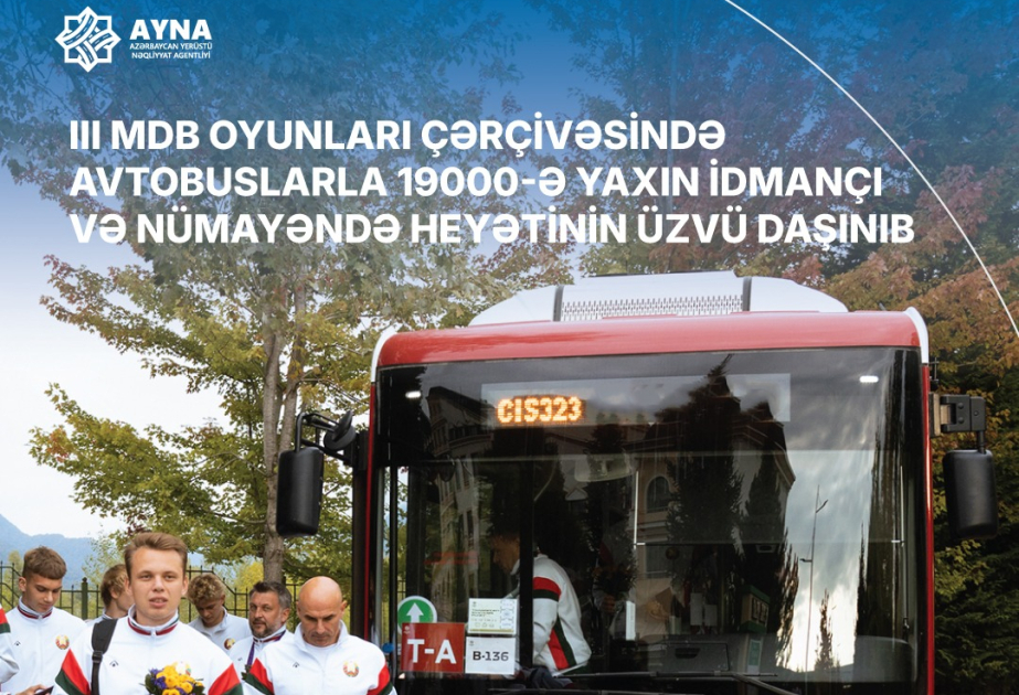 III MDB Oyunlarında avtobuslarla 19 minə yaxın idmançı və nümayəndə heyəti DAŞINIB