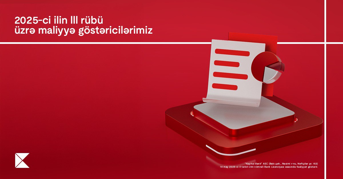 Kapital Bank 2025-ci ilin III rübü üzrə maliyyə nəticələrini elan etdi Kapital Bank 2025-ci ilin III rübü üzrə maliyyə nəticələrini elan etdi