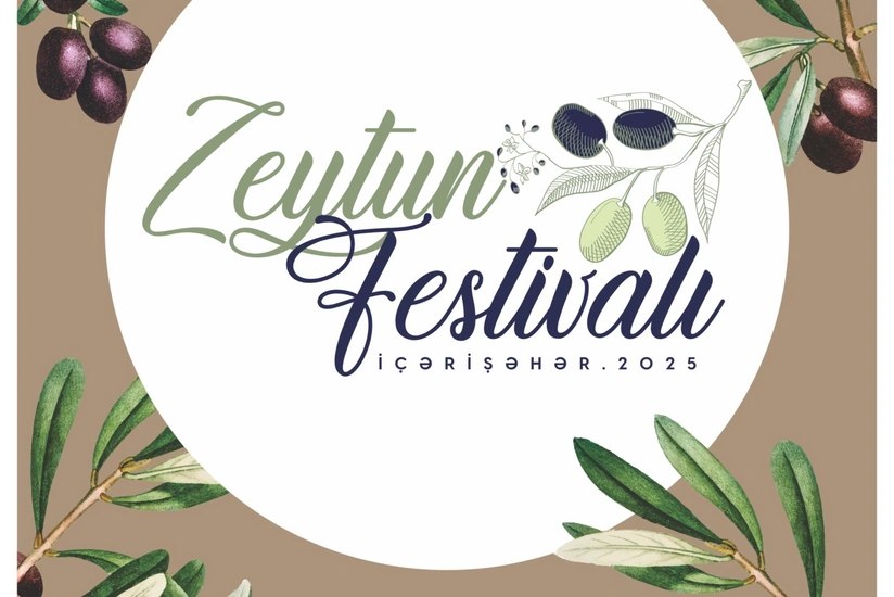 İçərişəhərdə Zeytun Festivalı KEÇİRİLƏCƏK İçərişəhərdə Zeytun Festivalı KEÇİRİLƏCƏK