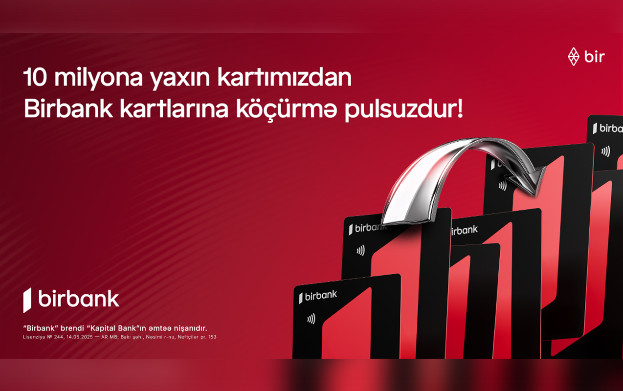 10 milyona yaxın kartımızdan “Birbank”a köçürmələr limitsiz və komissiyasızdır 10 milyona yaxın kartımızdan “Birbank”a köçürmələr limitsiz və komissiyasızdır