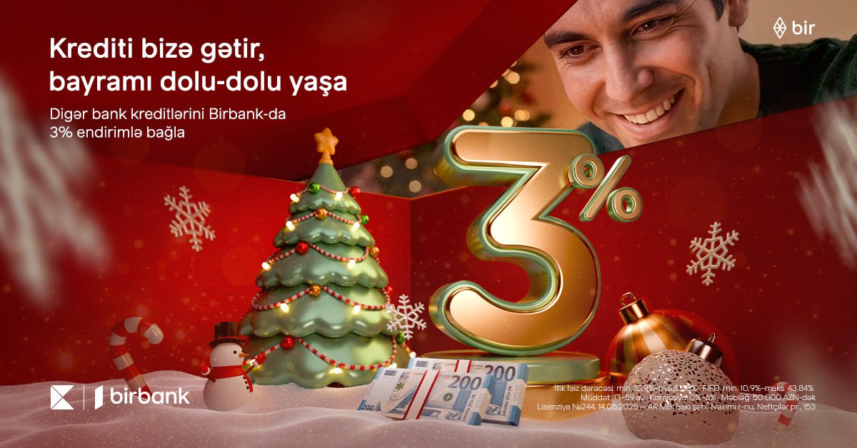 Kreditinizi Birbank-a gətirin, 3% Yeni il endirimi qazanın