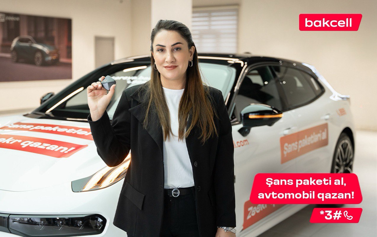 İndi şans paketi al və Bakcell-dən avtomobil qazan!