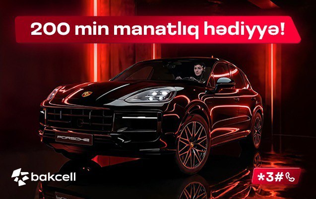 “Porsche Cayenne” qalibi sən ola bilərsən! “Porsche Cayenne” qalibi sən ola bilərsən!