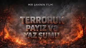 Terrorun payız və yaz şumu - Mir Şahinin FİLMİ