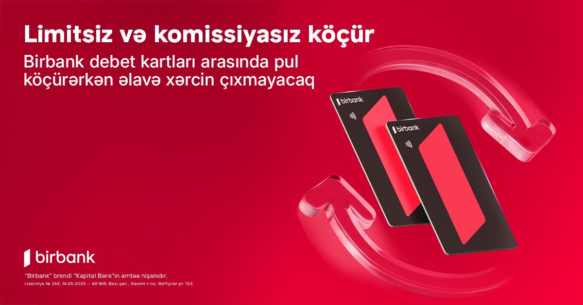 Birbank debet kartları arasında köçürmələr limitsiz və komissiyasızdır