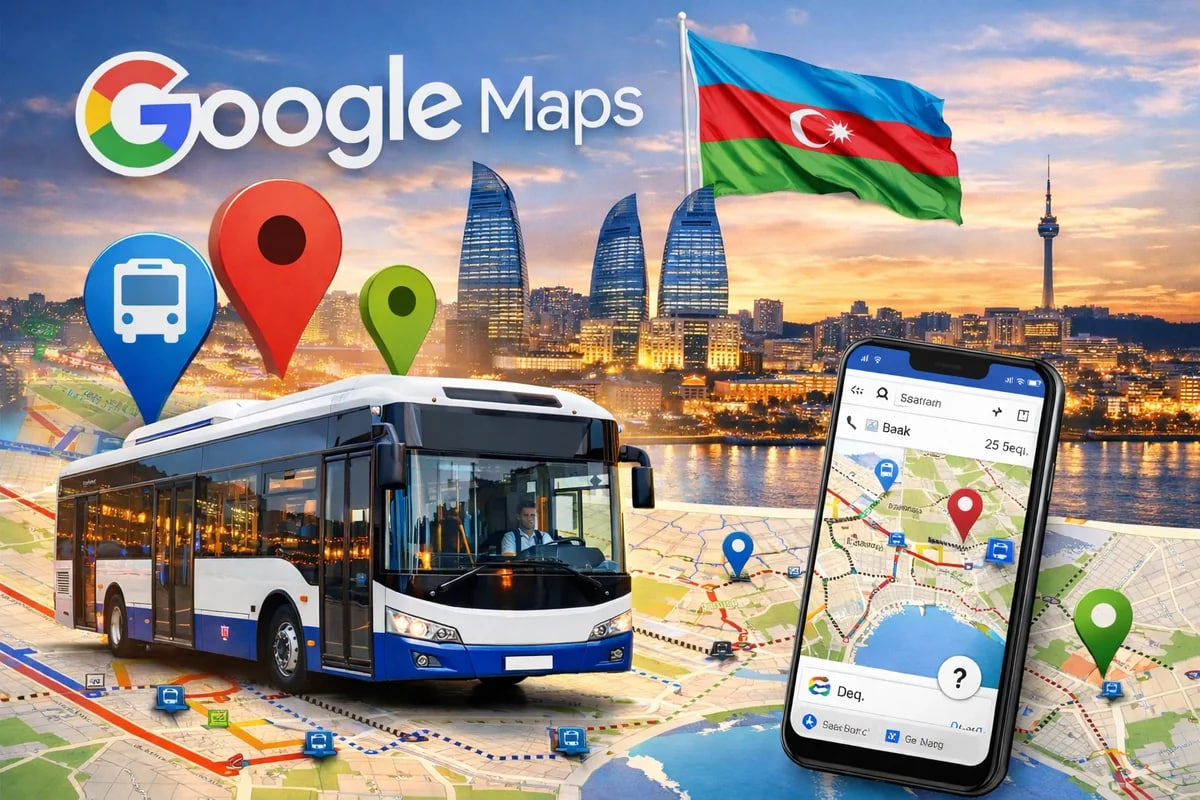 "Google Maps"dən Bakı ilə bağlı YENİLİK - FOTO