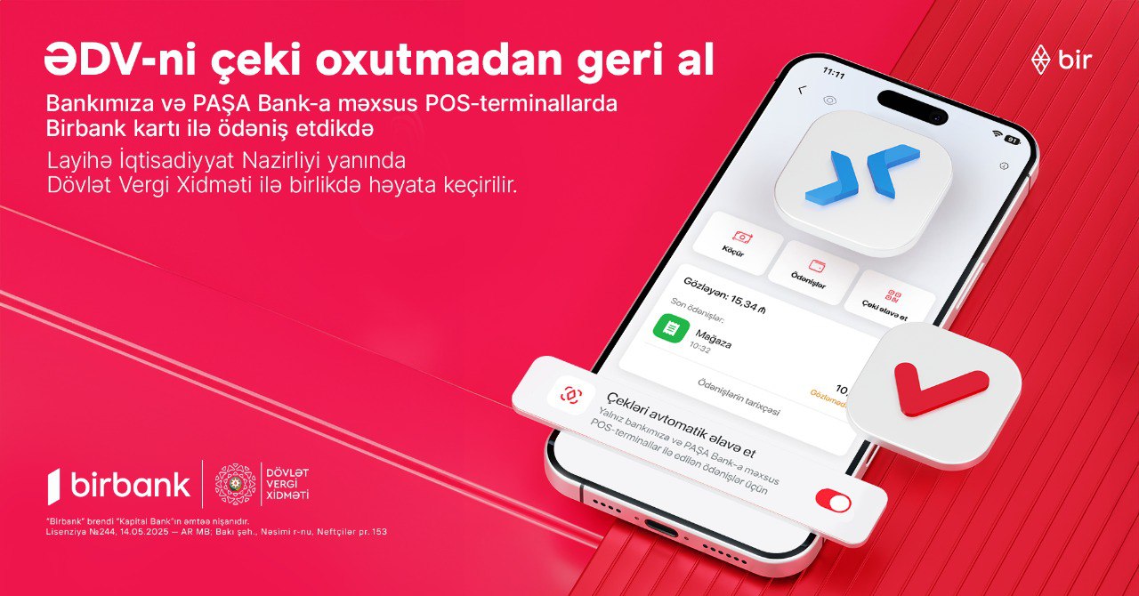 Birbanklılar üçün daha bir üstünlük: artıq ƏDV qəbzini skan etməyə gərək yoxdur