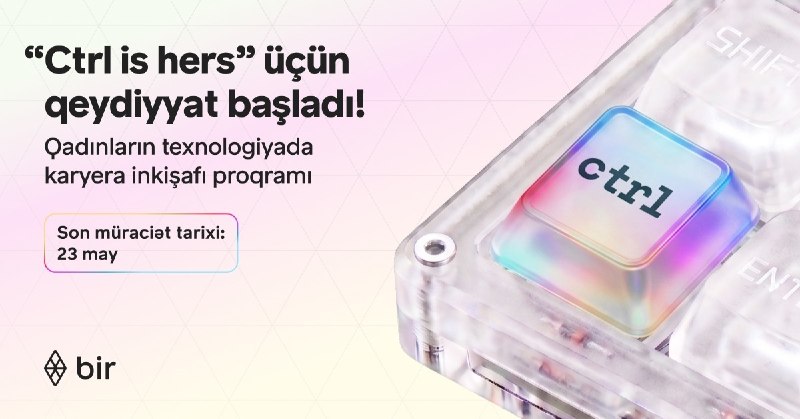 Texnologiyada qadın gücü: Bir &ldquo;Ctrl is hers&rdquo; proqramına start verdi