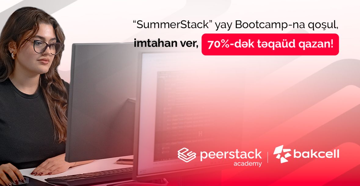 Bakcell-in dəstəyi ilə gənclər üçün &ldquo;SummerStack Bootcamp&rdquo; başlayır