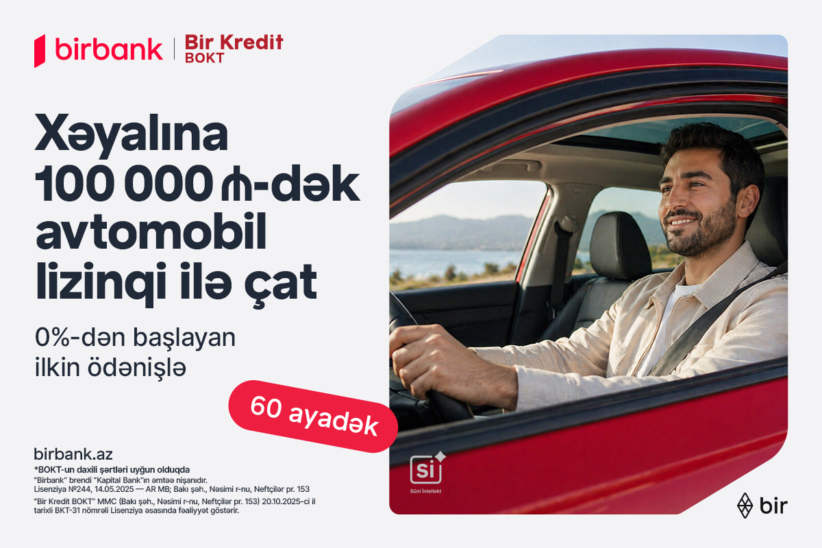 Birbank və &ldquo;Bir Kredit&rdquo; BOKT-dan yeni lizinq imkanı: 0%-dən başlayan ilkin ödənişlə avtomobil əldə edin