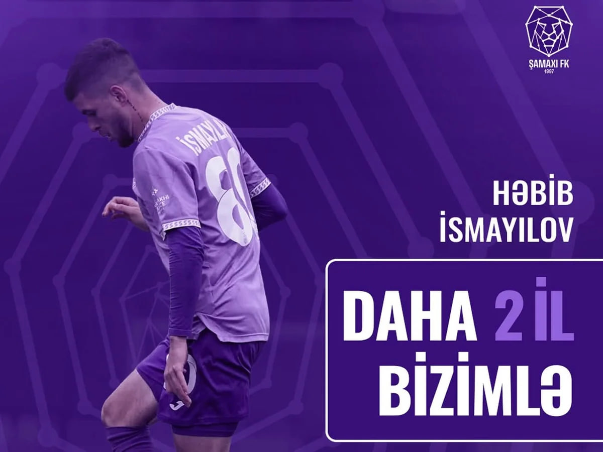 &ldquo;Şamaxı&rdquo; klubu Həbib İsmayılovla yeni müqavilə bağladı