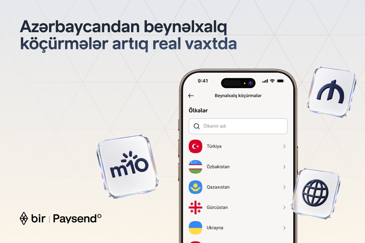 Bir və “Paysend” Azərbaycanda real vaxt rejimində beynəlxalq köçürmələri istifadəyə verir Bir və “Paysend” Azərbaycanda real vaxt rejimində beynəlxalq köçürmələri istifadəyə verir
