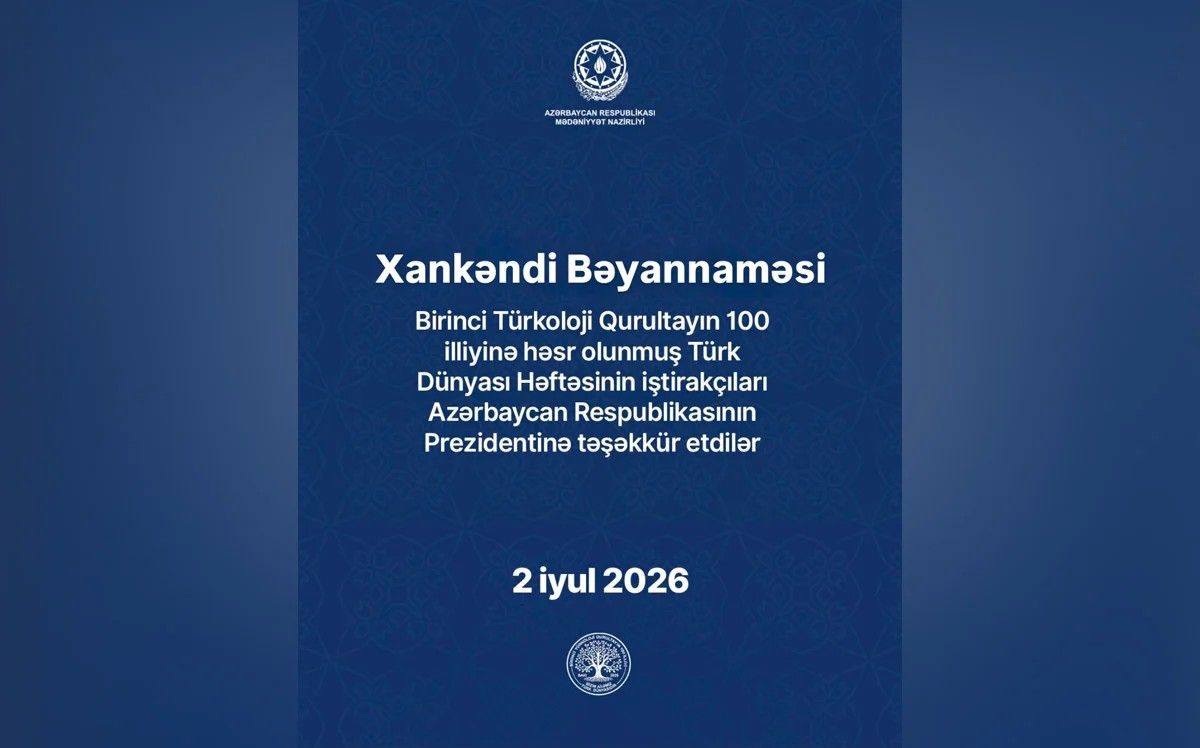"Türk Dünyası Həftəsi" iştirakçıları tərəfindən Xankəndi Bəyannaməsi qəbul olundu