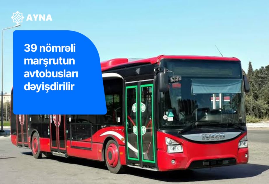 39 nömrəli marşrutun hərəkət sxemi dəyişdirildi 39 nömrəli marşrutun hərəkət sxemi dəyişdirildi