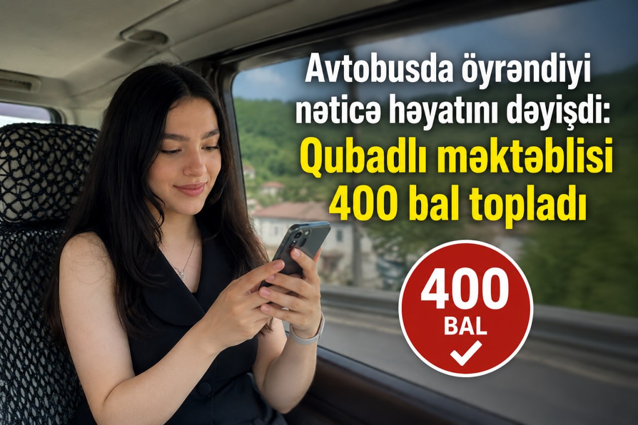 IV qrup üzrə ən yüksək nəticə ilə fərqlənən Qubadlı rayonu Mərdanlı kənd orta məktəbin şagirdi Zəhra Həsənli - FOTO