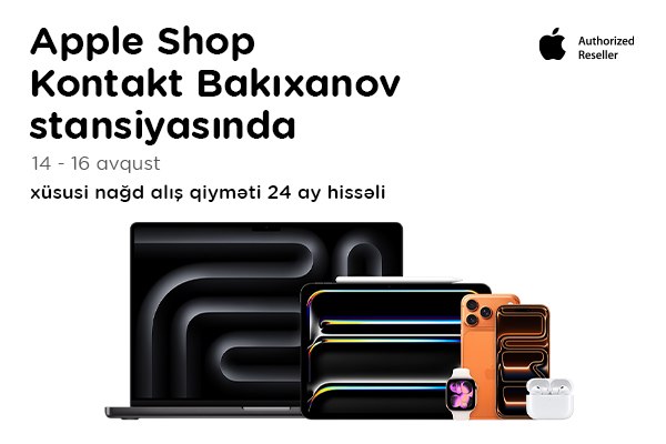 &ldquo;Kontakt&rdquo;ın &ldquo;Bakıxanov stansiyası&rdquo; mağazasında növbəti &ldquo;Apple Shop&rdquo;
&ndash; 3 GÜNLÜK ÖZƏL FÜRSƏT