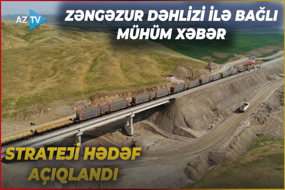 Prezidentin Naxçıvanla bağlı strateji hədəfi: Zəngəzur dəhlizi ilə bağlı mühüm xəbər açıqlandı -VİDEO
