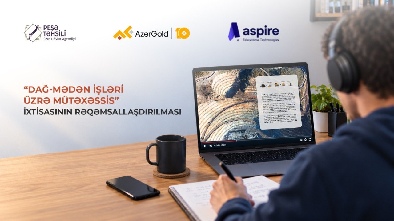 &ldquo;AzerGold&rdquo; dağ-mədən sahəsində peşə təhsilinin rəqəmsallaşdırılmasına dəstək göstərəcək