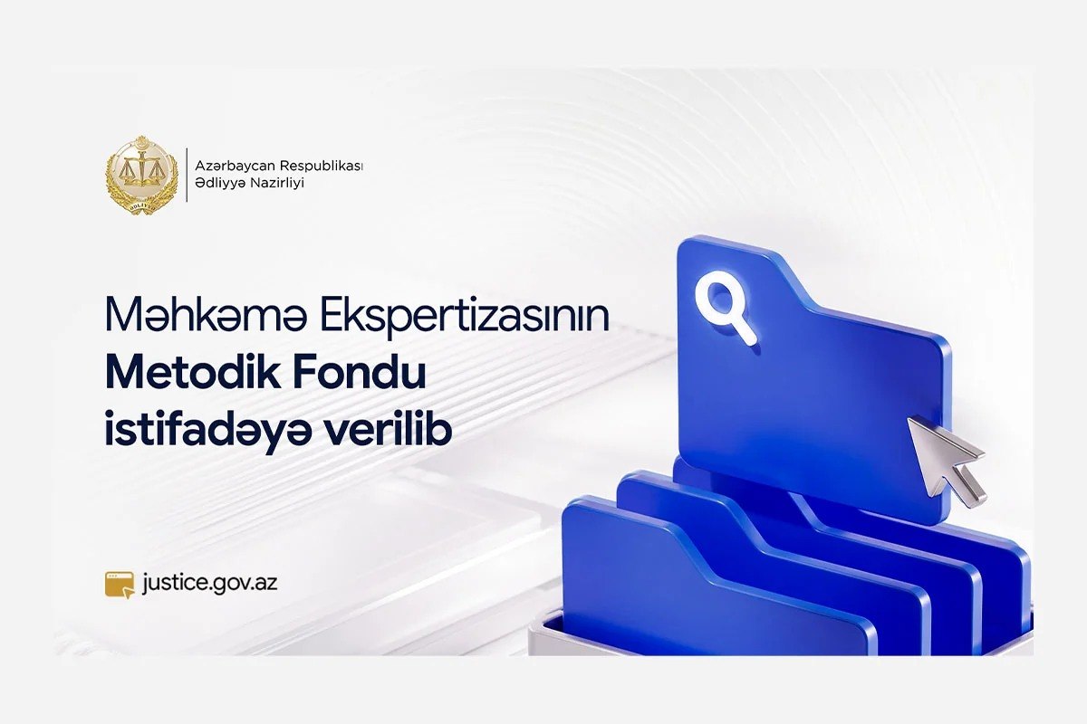 Məhkəmə Ekspertizasının Metodik Fondu istifadəyə verildi