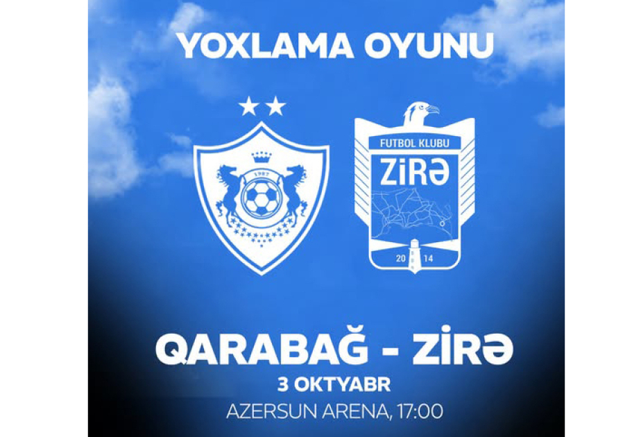 &ldquo;Qarabağ&rdquo; &ldquo;Zirə&rdquo; klubu ilə qarşılaşacaq