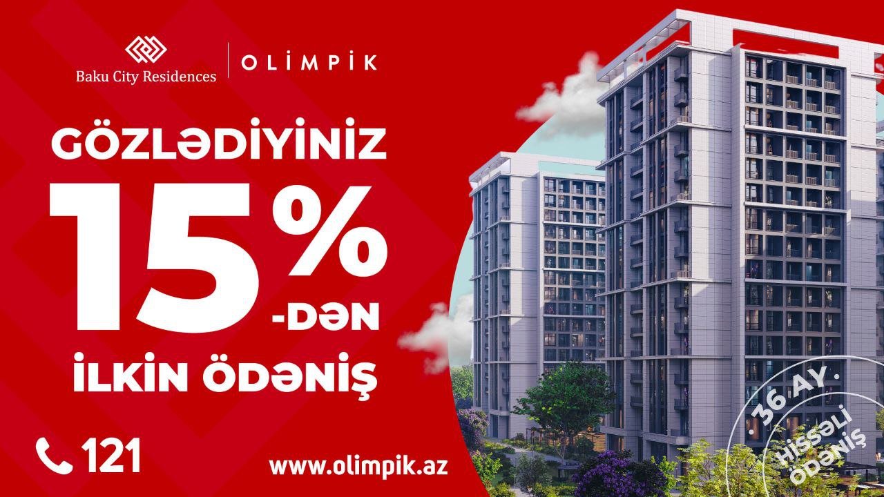 “Baku City Residences Olimpik”dən UNİKAL TƏKLİF – 15 faiz ilkin ödənişlə mənzil sahibi ola BİLƏRSİNİZ