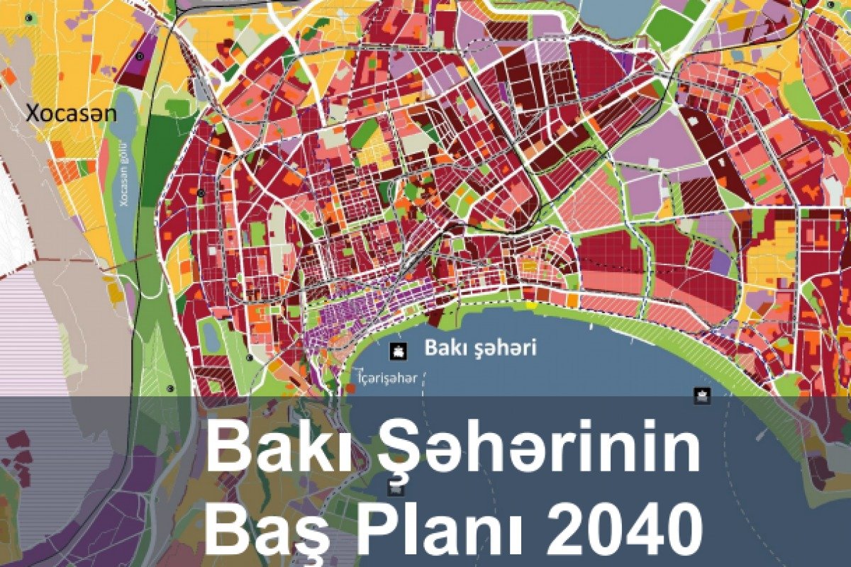 Bakının baş planının icrası 93,6 milyard manata BAŞA GƏLƏCƏK   - foto 2