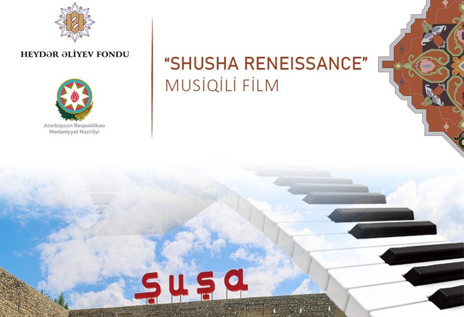 &ldquo;Şuşa&rdquo; musiqili filmi məşhur yayım platformasında TƏQDİM OLUNDU