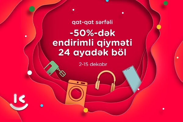 &ldquo;Kontakt&rdquo;da qat qat sərfəli endirim günləri &ndash; 50%-dək endirimlə al, 24 ayadək ödə