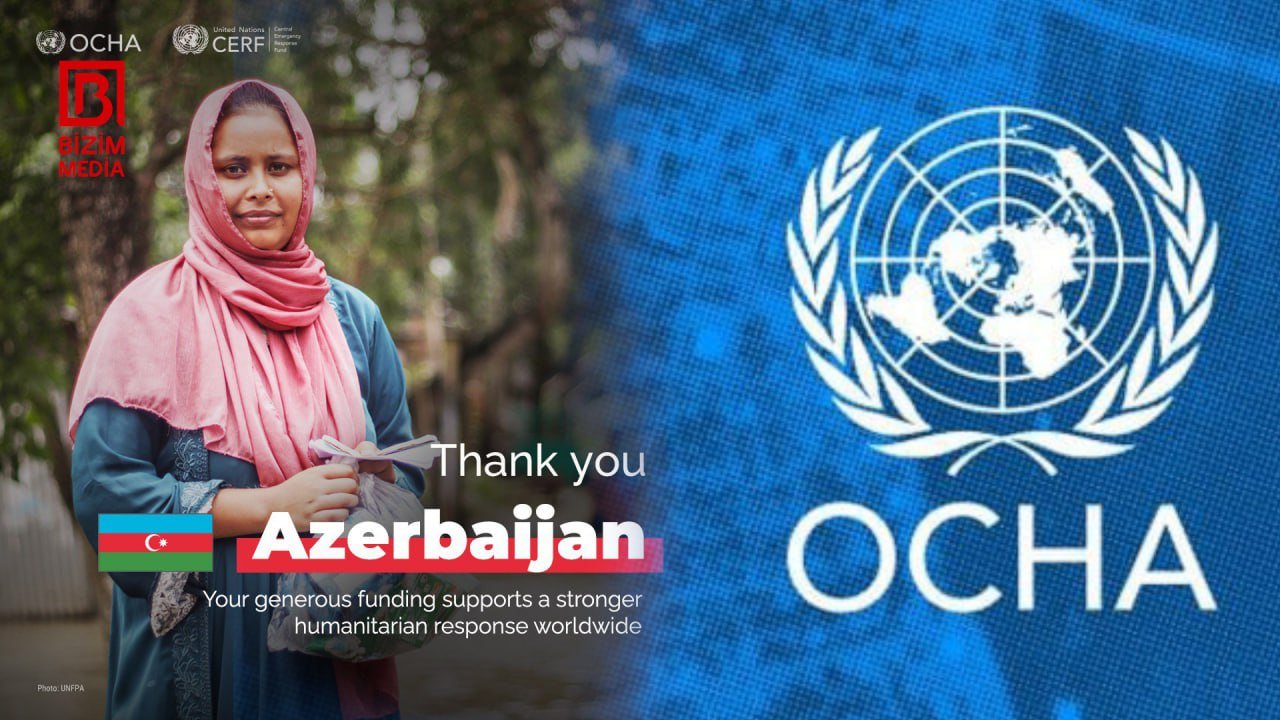 OCHA-dan Azərbaycana TƏŞƏKKÜR - &ldquo;Yardımlarınız milyonlarla insana kömək edir&rdquo; &ndash; FOTO
