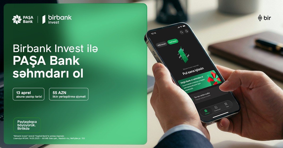 Birbank Invest-lə PAŞA Bank səhmdarı ol Birbank Invest-lə PAŞA Bank səhmdarı ol