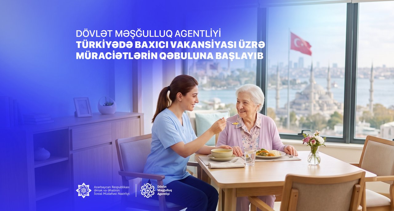 İş axtaranlara ŞAD XƏBƏR – Türkiyədə rəsmi baxıcı işinə qəbul başladı - foto 1