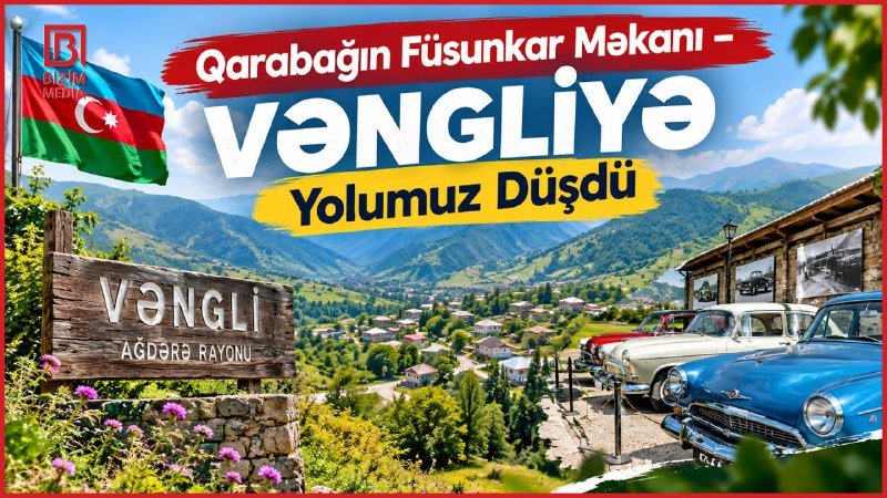 Dağların qoynunda yenidən doğulan Vənglidən VİDEOREPORTAJ Dağların qoynunda yenidən doğulan Vənglidən VİDEOREPORTAJ