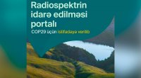 COP29 Radiospektrin idarə edilməsi portalı fəaliyyətə BAŞLADI - FOTO