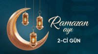 Ramazan ayının ikinci gününün iftar və namaz vaxtları - FOTO