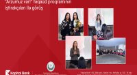 Kapital Bank “Arzumuz var!” təqaüd proqramı ilə gənc qızların təhsilinə dəstək göstərir