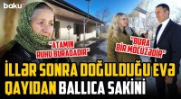 Ballıca sakini: "Atam özü bu günü görməsə də, ruhu buradadır" - VİDEO